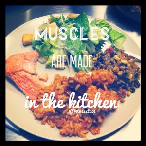 Muscles are made in the kitchen, not the gym!