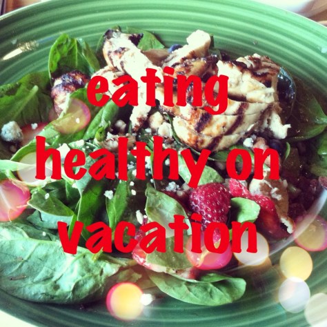 Eating healthy on vacation